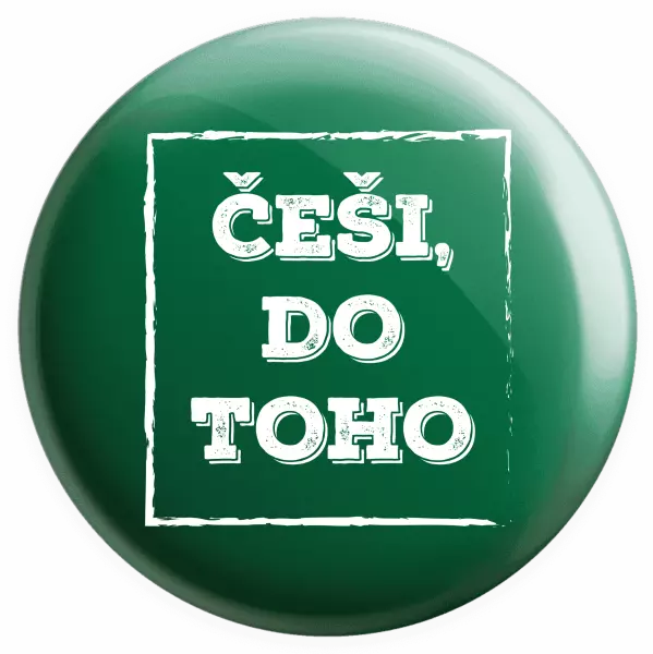 Placka Češi, do toho!