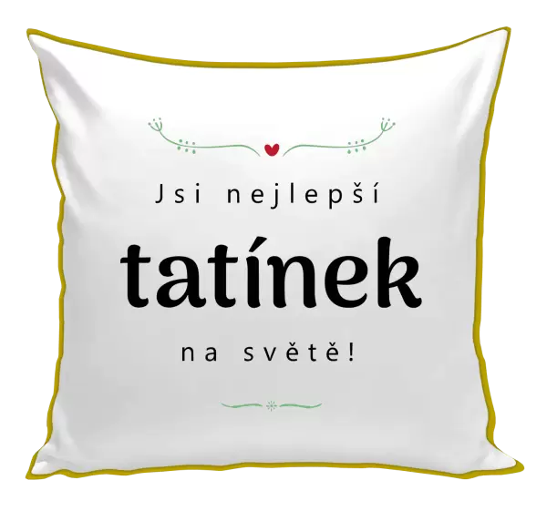 Polštář Jsi nejlepší tatínek na světě
