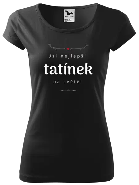 Dámské tričko Jsi nejlepší tatínek na světě