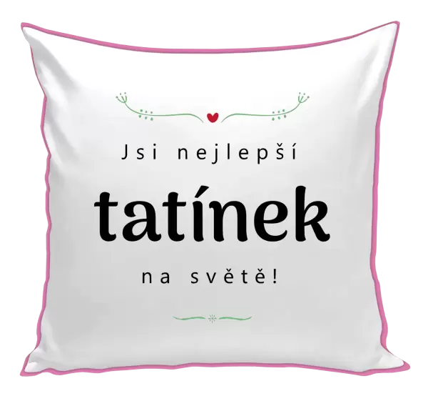 Polštář Jsi nejlepší tatínek na světě