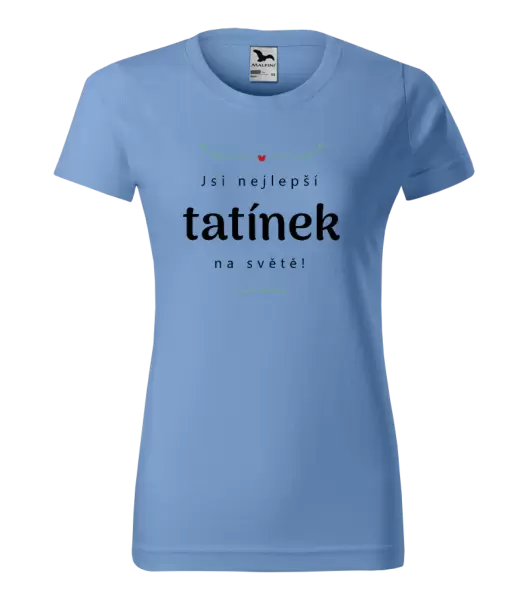 Dámské tričko Jsi nejlepší tatínek na světě