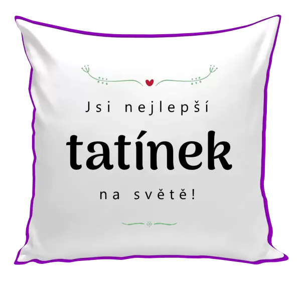 Polštář Jsi nejlepší tatínek na světě