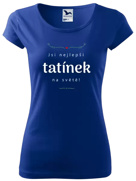 Dámské tričko Jsi nejlepší tatínek na světě