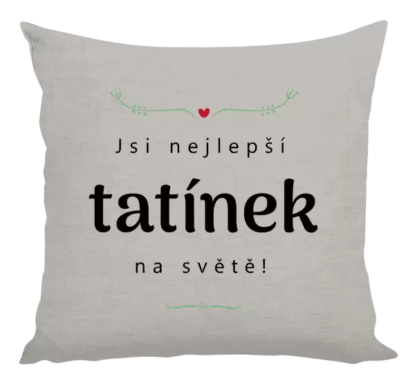 Polštář Jsi nejlepší tatínek na světě