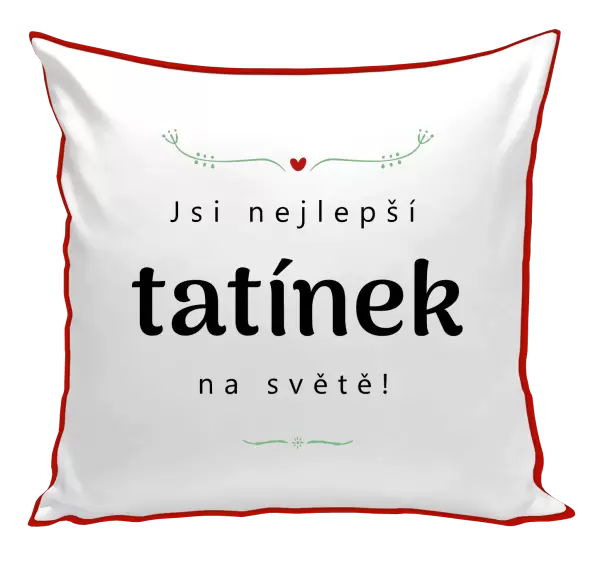 Polštář Jsi nejlepší tatínek na světě