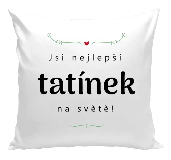 Polštář Jsi nejlepší tatínek na světě