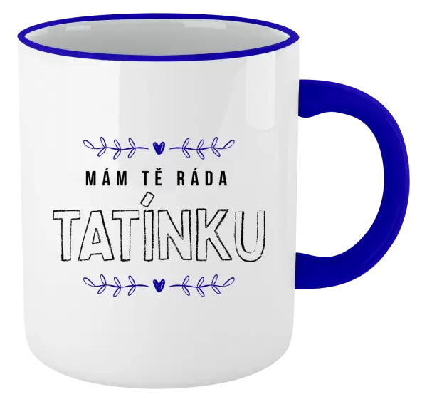 Hrnek Mám tě ráda tatínku