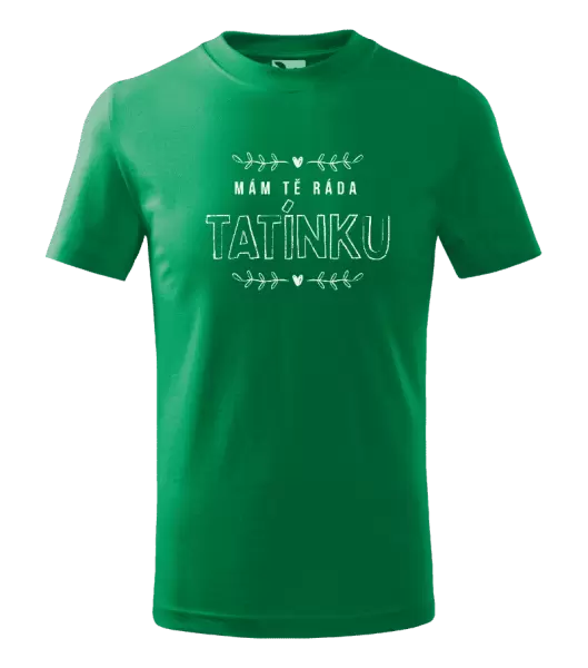 Dětské tričko Mám tě ráda tatínku