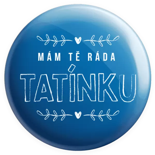 Placka Mám tě ráda tatínku