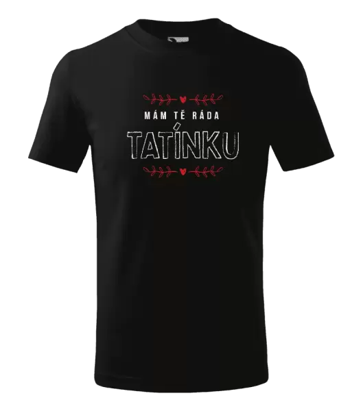 Dětské tričko Mám tě ráda tatínku