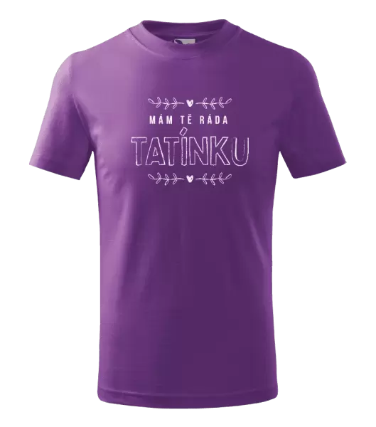 Dětské tričko Mám tě ráda tatínku