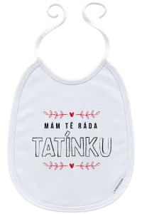 Dětský bryndák Mám tě ráda tatínku