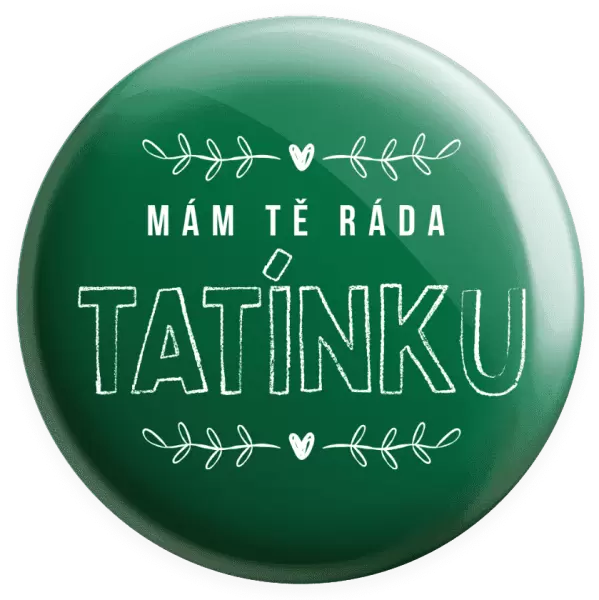 Placka Mám tě ráda tatínku