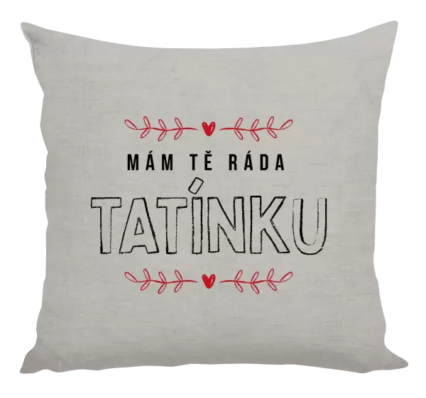 Polštář Mám tě ráda tatínku