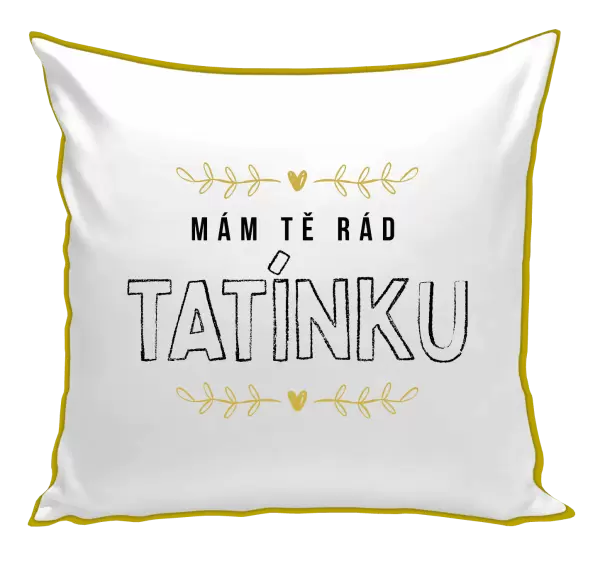 Polštář Mám tě rád tatínku