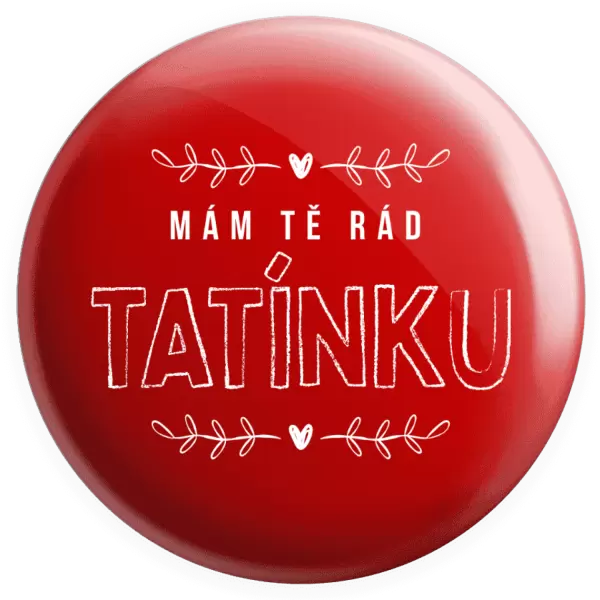 Placka Mám tě rád tatínku