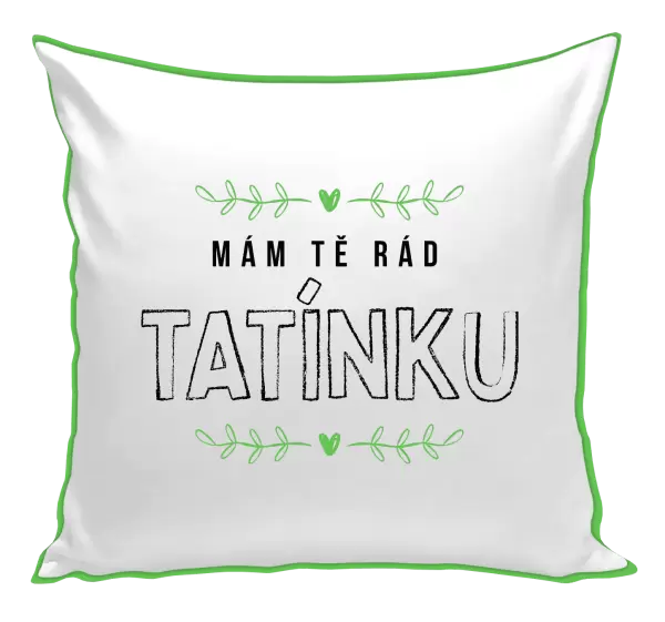 Polštář Mám tě rád tatínku
