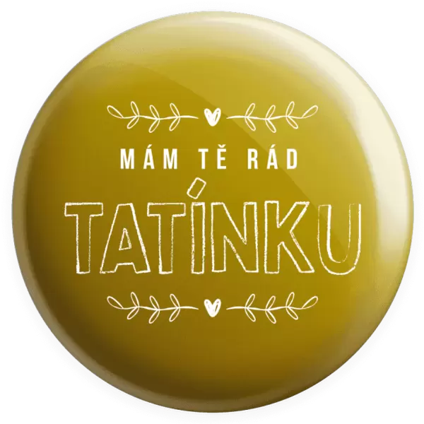 Placka Mám tě rád tatínku