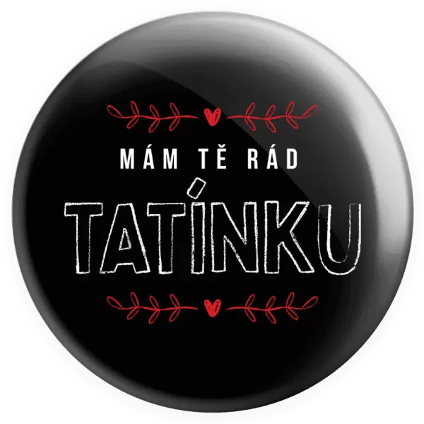 Placka Mám tě rád tatínku