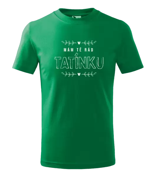 Dětské tričko Mám tě rád tatínku