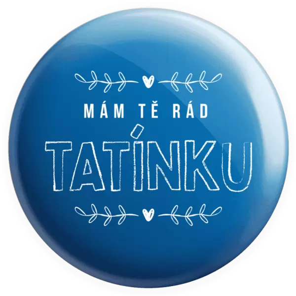 Placka Mám tě rád tatínku