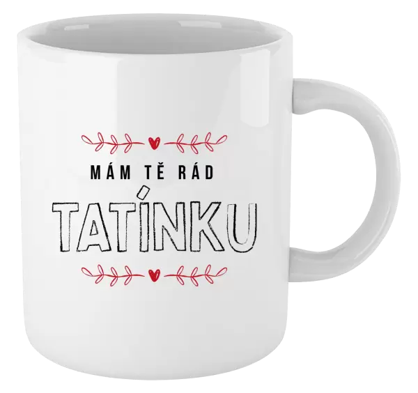 Hrnek Mám tě rád tatínku