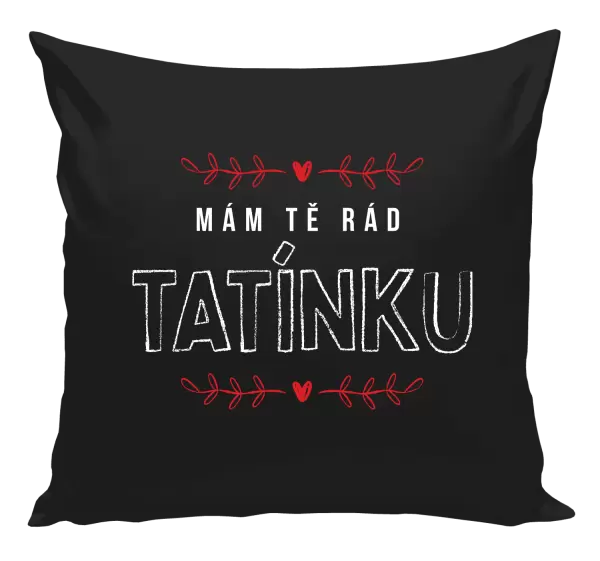 Polštář Mám tě rád tatínku