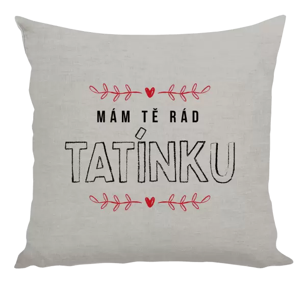 Polštář Mám tě rád tatínku