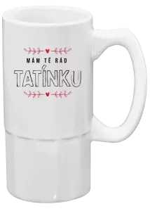 Půllitr Mám tě rád tatínku