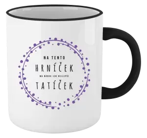 Hrnek Na tento hrníček, má nárok jen nejlepší tatíček