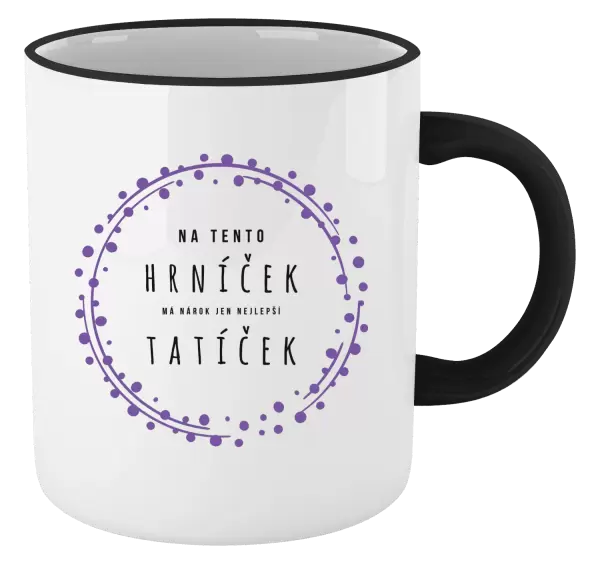 Hrnek Na tento hrníček, má nárok jen nejlepší tatíček