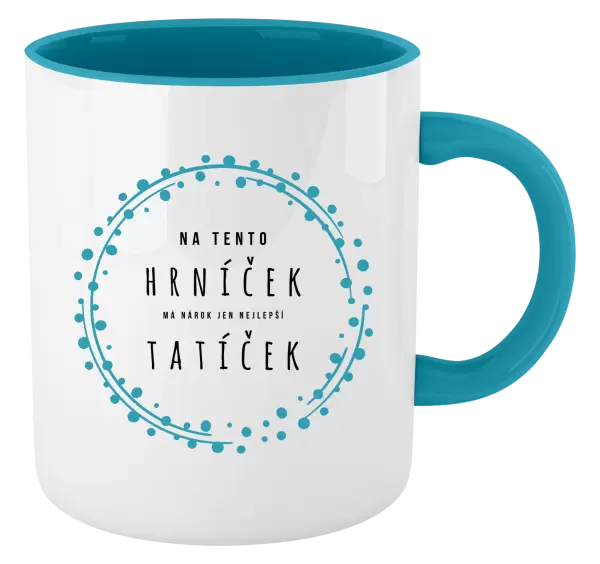 Hrnek Na tento hrníček, má nárok jen nejlepší tatíček