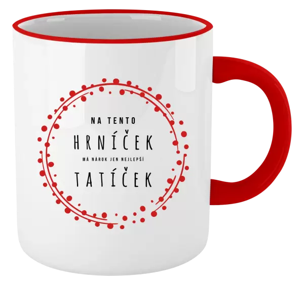 Hrnek Na tento hrníček, má nárok jen nejlepší tatíček