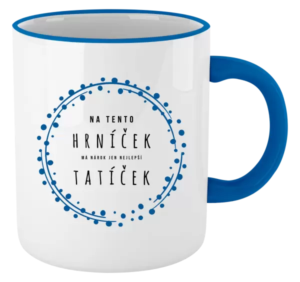 Hrnek Na tento hrníček, má nárok jen nejlepší tatíček
