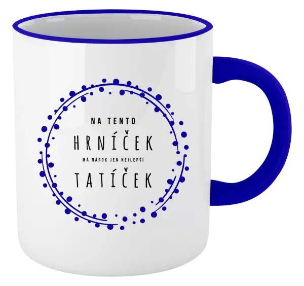Hrnek Na tento hrníček, má nárok jen nejlepší tatíček