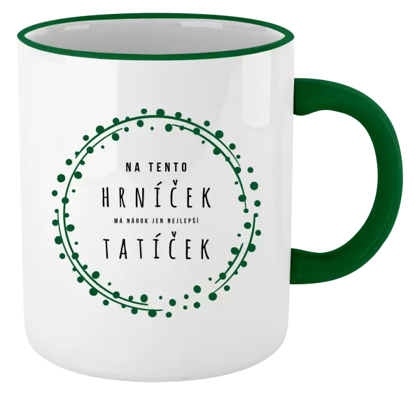 Hrnek Na tento hrníček, má nárok jen nejlepší tatíček