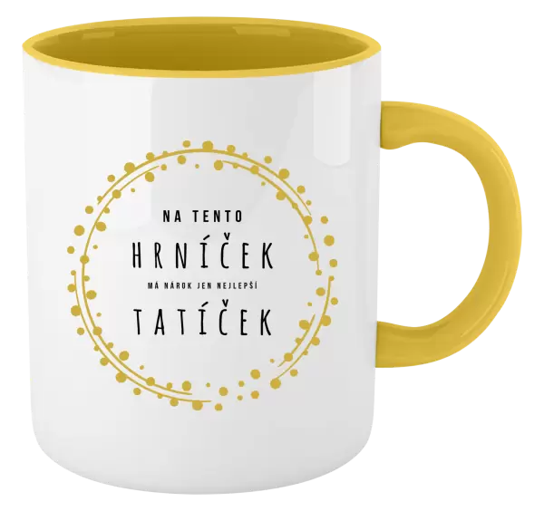 Hrnek Na tento hrníček, má nárok jen nejlepší tatíček