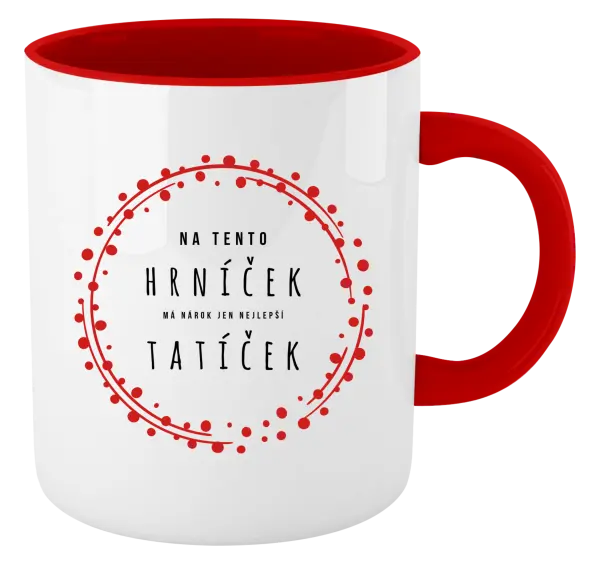Hrnek Na tento hrníček, má nárok jen nejlepší tatíček