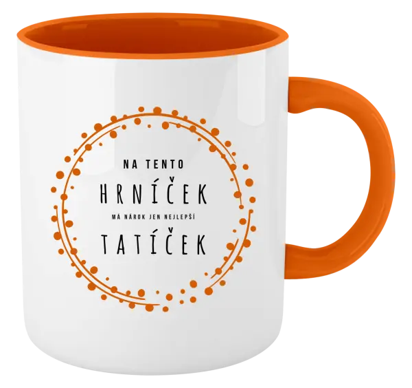Hrnek Na tento hrníček, má nárok jen nejlepší tatíček
