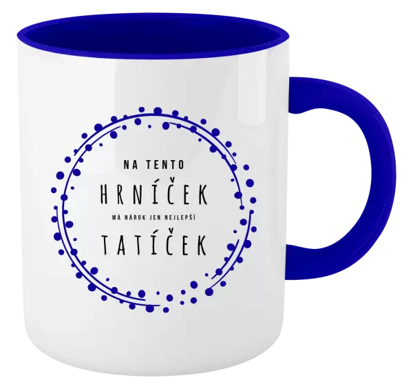 Hrnek Na tento hrníček, má nárok jen nejlepší tatíček