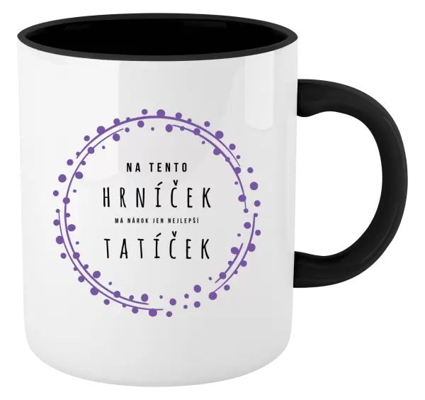 Hrnek Na tento hrníček, má nárok jen nejlepší tatíček