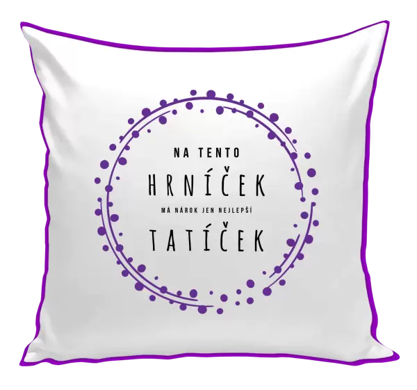 Polštář Na tento hrníček, má nárok jen nejlepší tatíček
