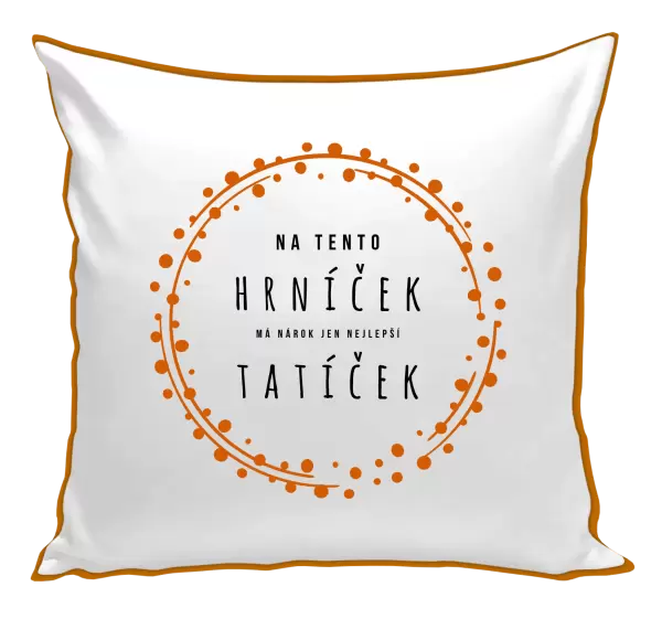 Polštář Na tento hrníček, má nárok jen nejlepší tatíček