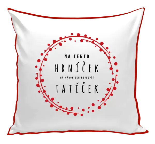 Polštář Na tento hrníček, má nárok jen nejlepší tatíček