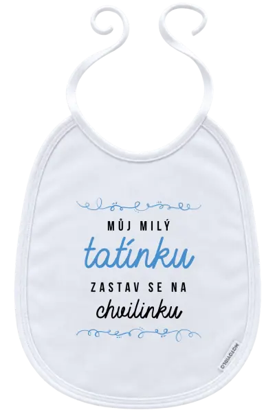 Dětský bryndák Můj milý tatínku, zastav se na chvilinku