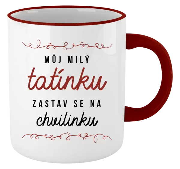 Hrnek Můj milý tatínku, zastav se na chvilinku