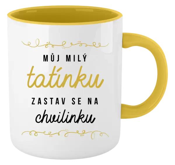 Hrnek Můj milý tatínku, zastav se na chvilinku
