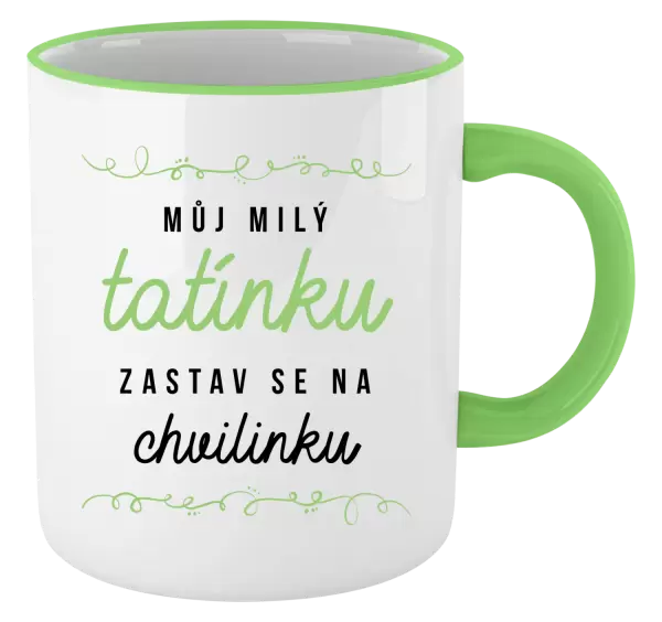 Hrnek Můj milý tatínku, zastav se na chvilinku