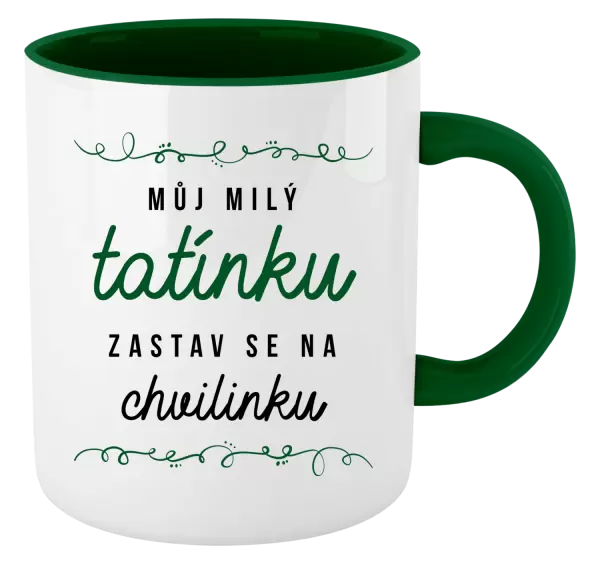 Hrnek Můj milý tatínku, zastav se na chvilinku
