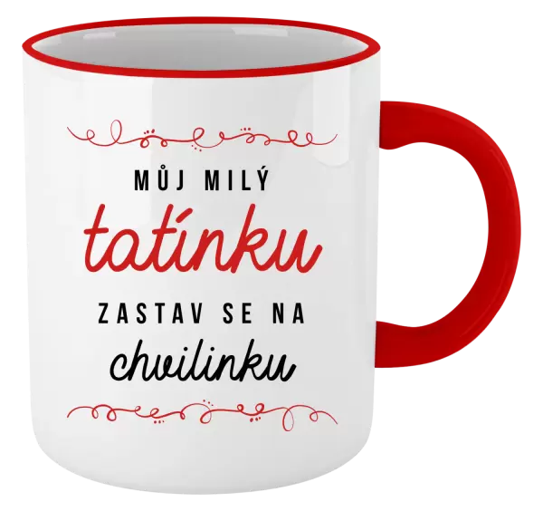 Hrnek Můj milý tatínku, zastav se na chvilinku